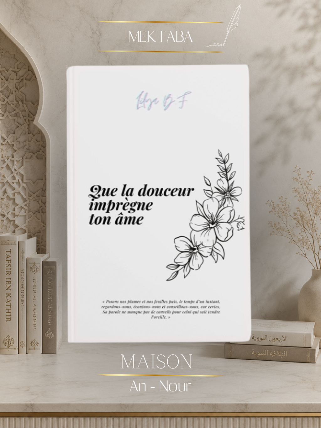 Que la Douceur Imprègne ton Âme – Livre de Rappel et Développement Personnel Islamique