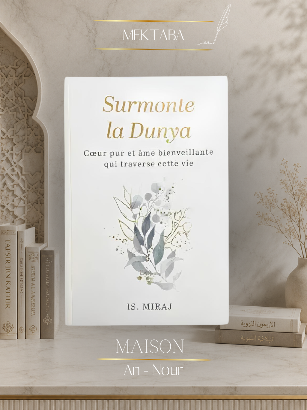Surmonte la Dunya – Livre de Développement Spirituel Islamique - Islam Miraj